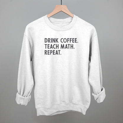 Drink Coffee Teach Math Repeat