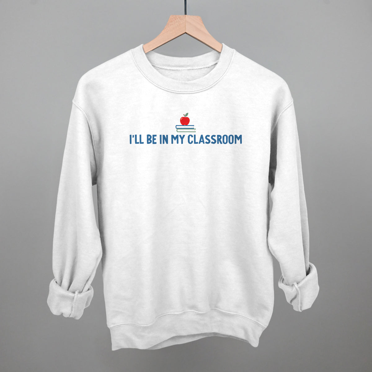 I'll Be In My Classroom