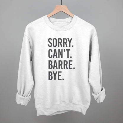 Sorry Can't Barre Bye