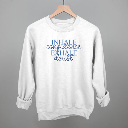 Inhale Confidence, Exhale Doubt