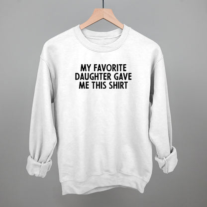 My Favorite Daughter Gave Me This Shirt