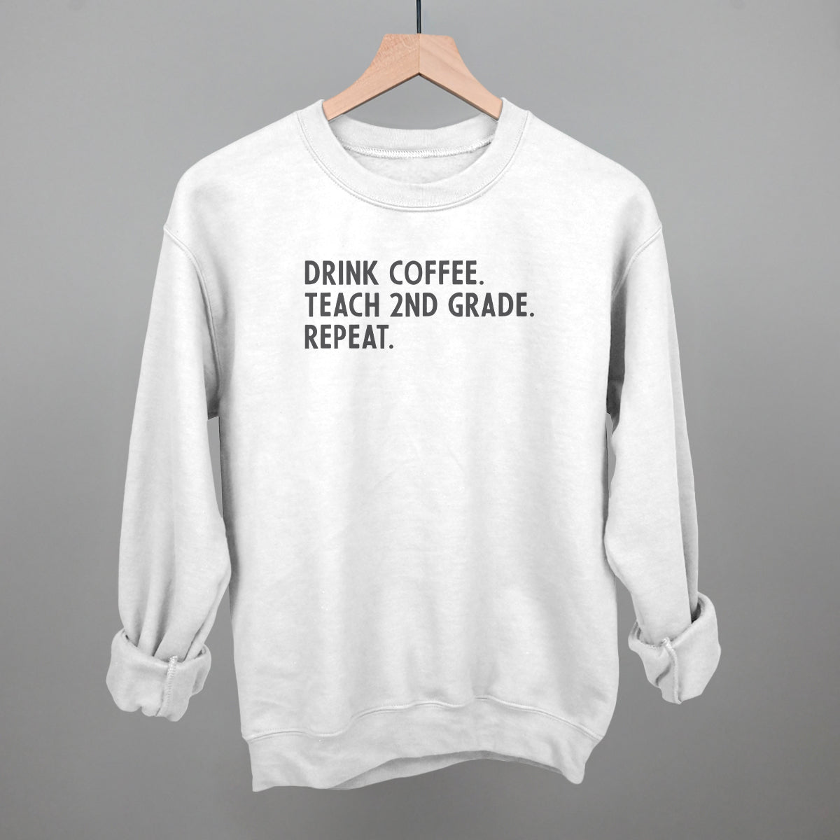 Drink Coffee Teach 2nd Grade Repeat