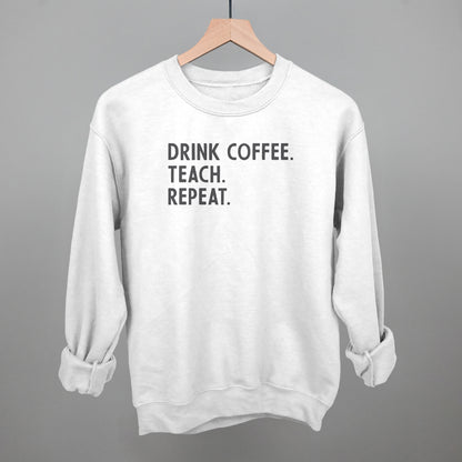 Drink Coffee Teach Repeat