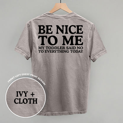 Be Nice To Me Toddler Said No (Back Print)