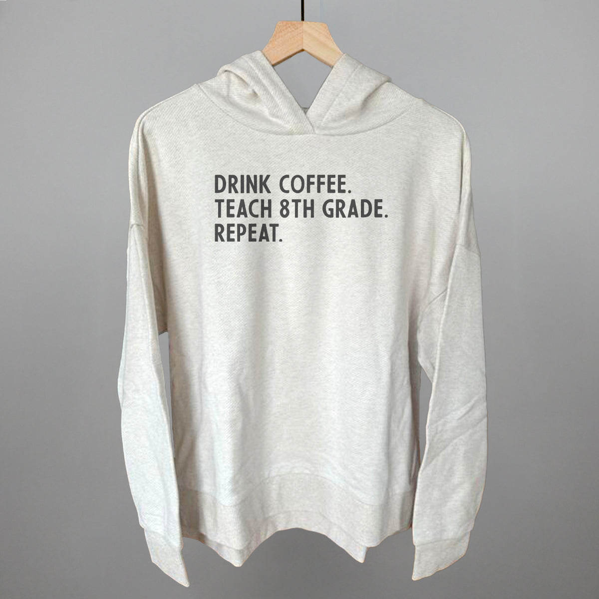 Drink Coffee Teach 8th Grade Repeat