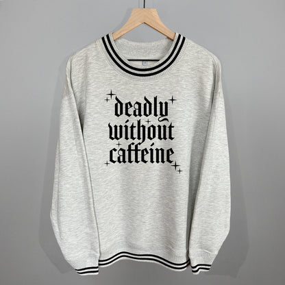 Deadly Without Caffeine