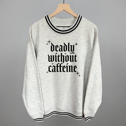 Deadly Without Caffeine
