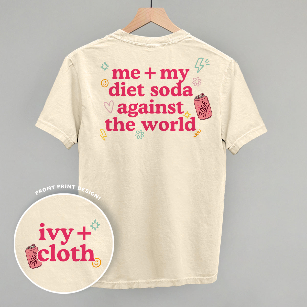 Me + My Diet Soda Against The World (Back Print)