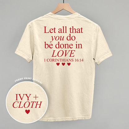 Let All That You Do Be Done In Love (Red) (Back Print)