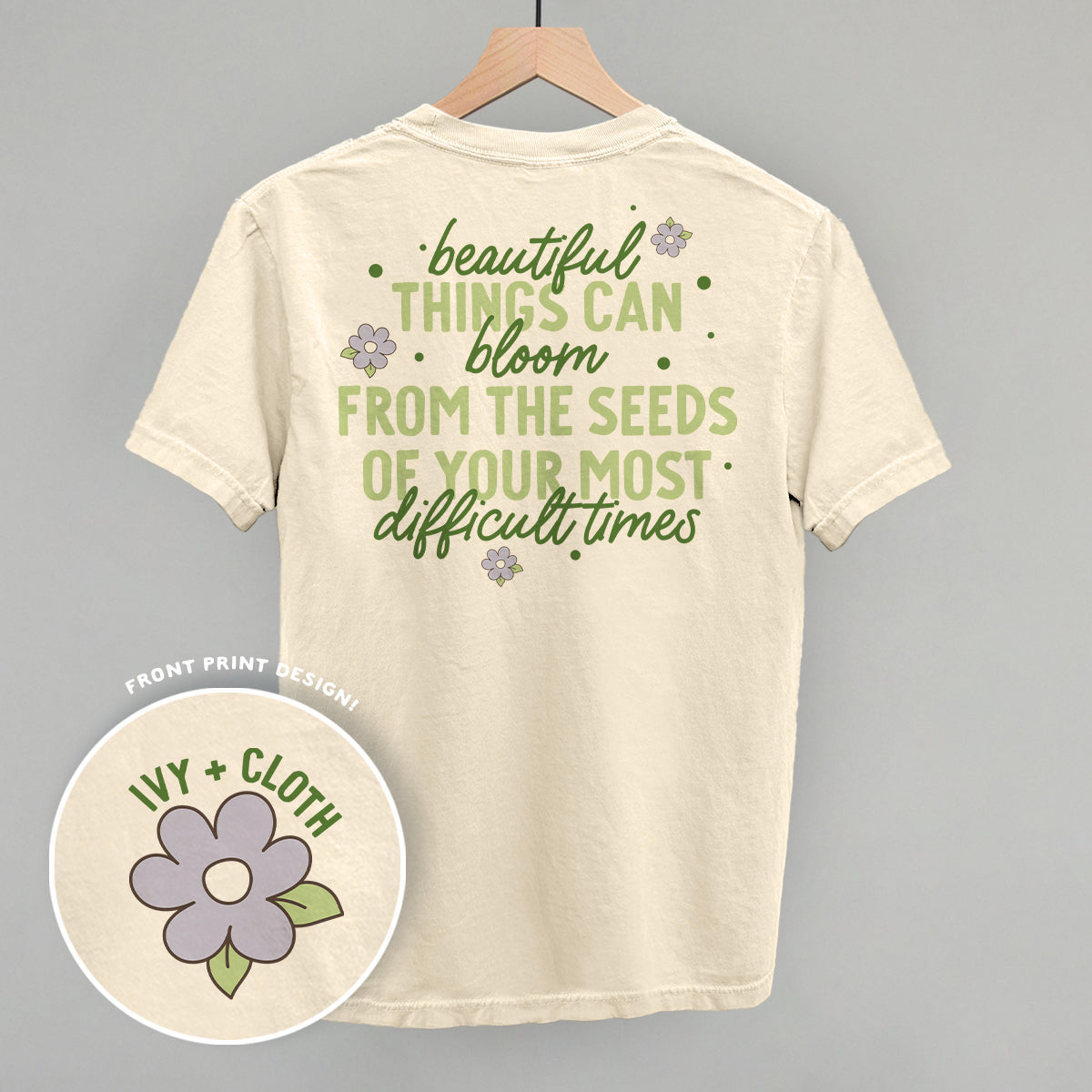 Beautiful Things Can Bloom (Back Print)