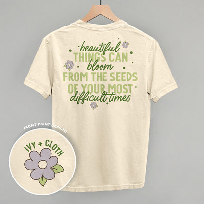 Beautiful Things Can Bloom (Back Print)