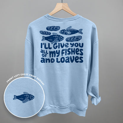 All Of My Fishes And Loaves (Back Print)