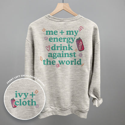 Me + My Energy Drink Against The World (Back Print)