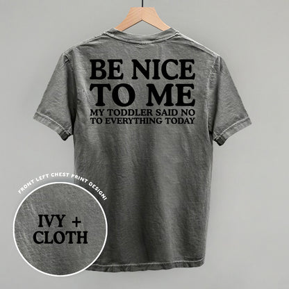 Be Nice To Me Toddler Said No (Back Print)