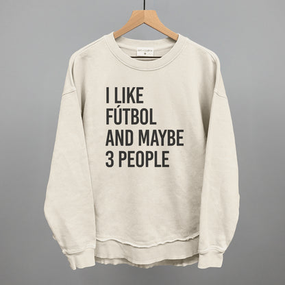 I Like Fútbol And Maybe 3 People