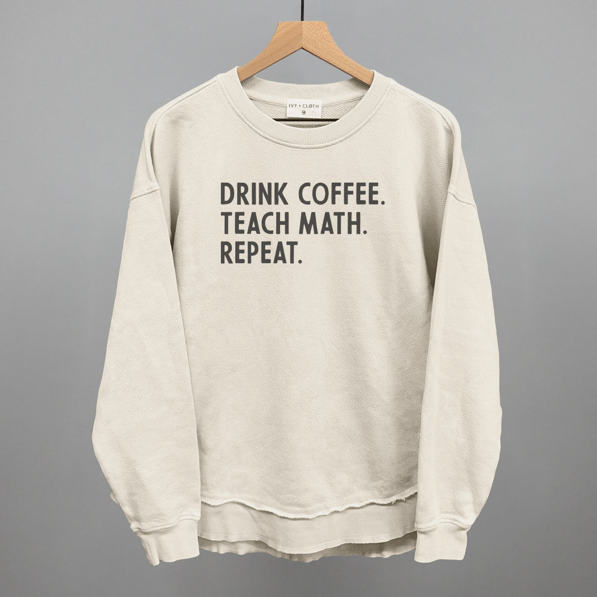 Drink Coffee Teach Math Repeat