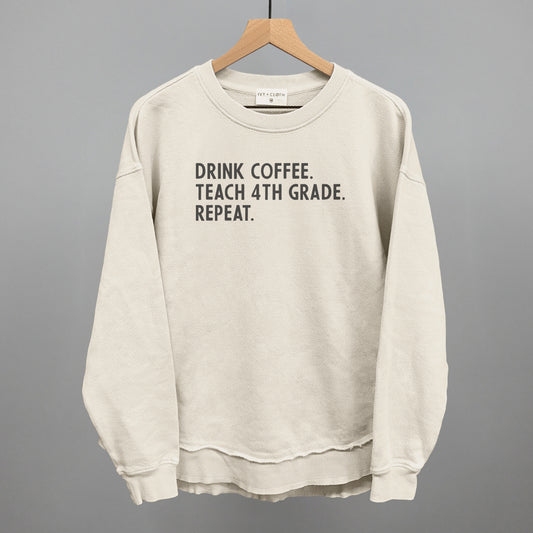 Drink Coffee Teach 4th Grade Repeat