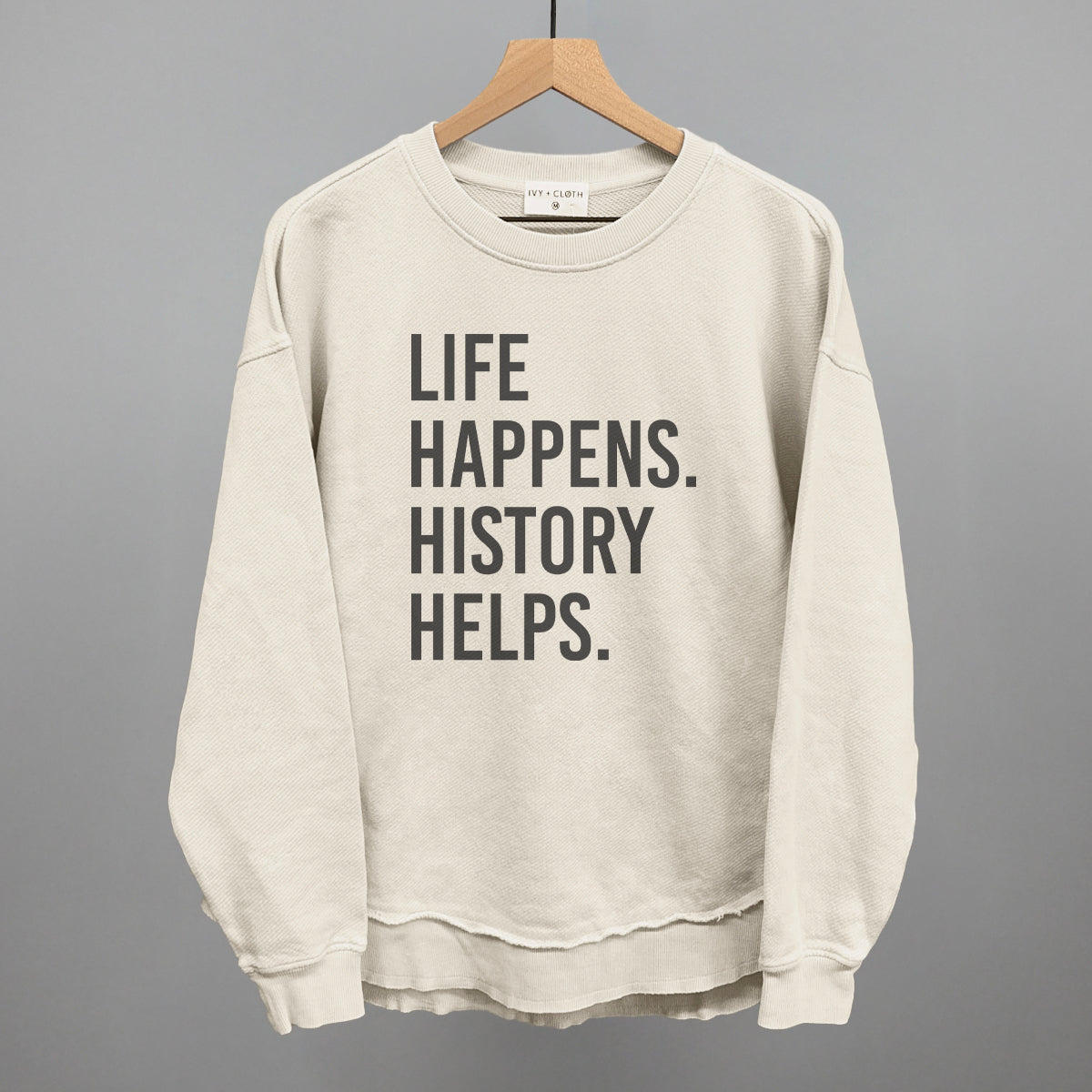 Life Happens History Helps