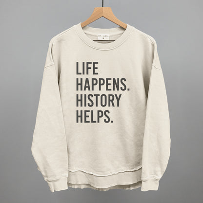 Life Happens History Helps