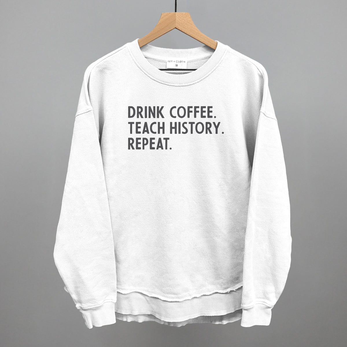 Drink Coffee Teach History Repeat