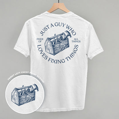 Just A Guy Who Loves Fixing Things (Back Print)