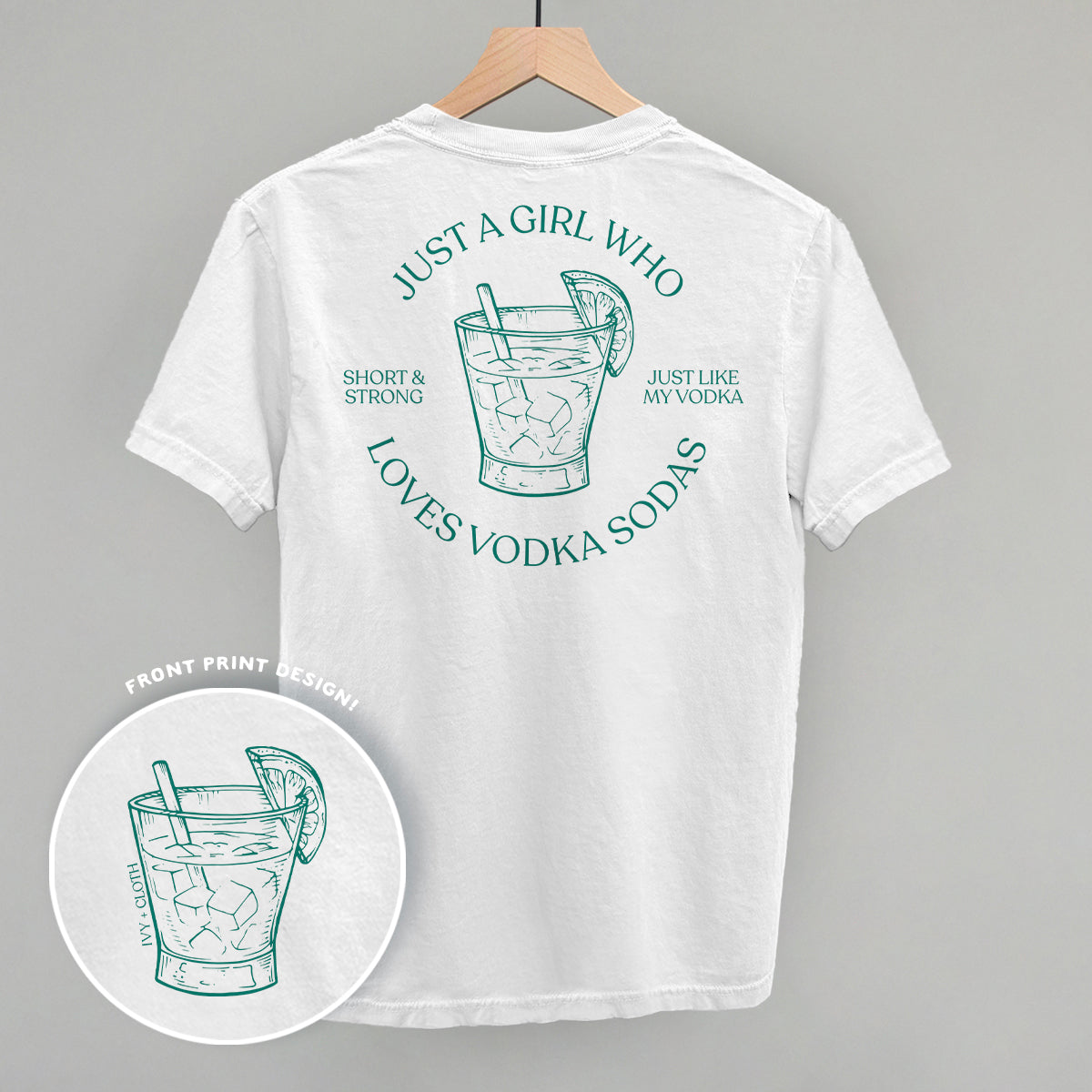 Just A Girl Who Loves Vodka Sodas (Back Print)