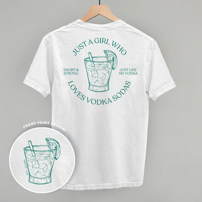 Just A Girl Who Loves Vodka Sodas (Back Print)