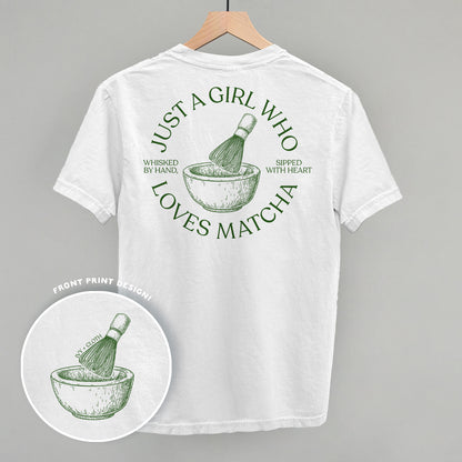 Just A Girl Who Loves Matcha (Back Print)