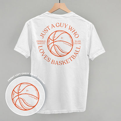 Just A Guy Who Loves Basketball (Back Print)
