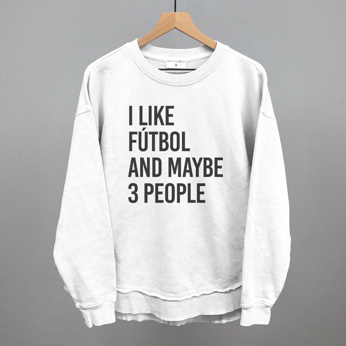 I Like Fútbol And Maybe 3 People