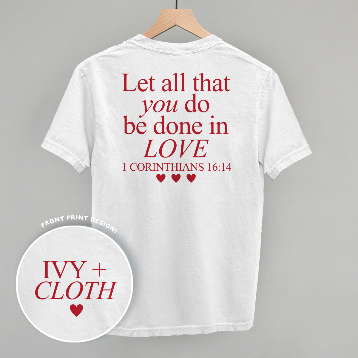 Let All That You Do Be Done In Love (Red) (Back Print)
