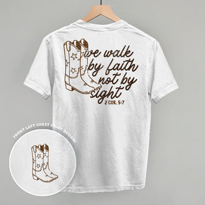 We Walk By Faith Not By Sight (Back Print)