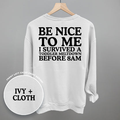 Be Nice To Me Meltdown (Back Print)