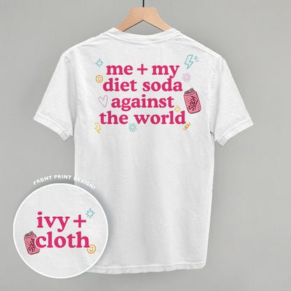Me + My Diet Soda Against The World (Back Print)