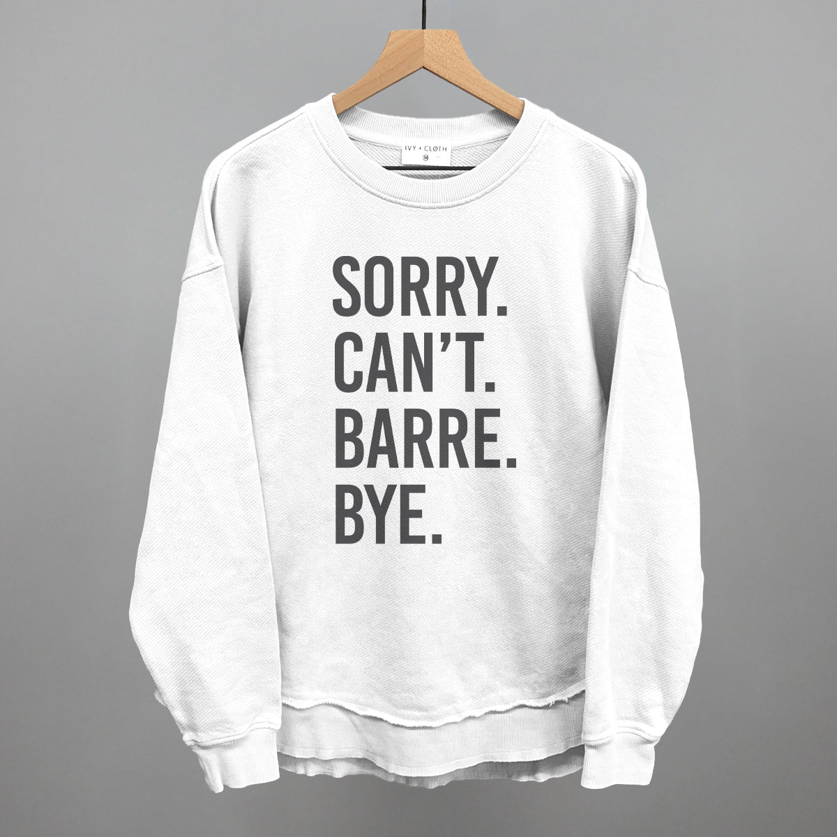 Sorry Can't Barre Bye