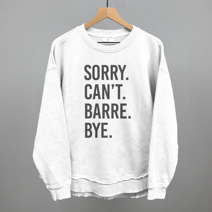 Sorry Can't Barre Bye