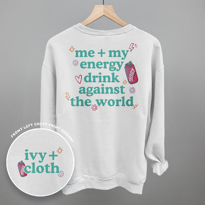 Me + My Energy Drink Against The World (Back Print)