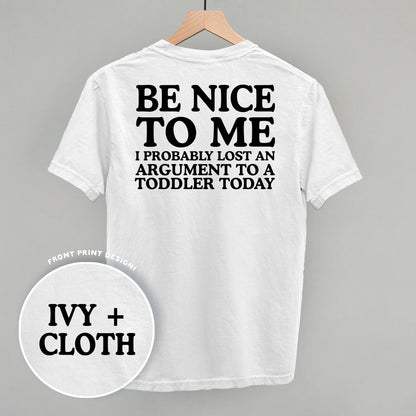 Be Nice To Me Toddler Argument (Back Print)