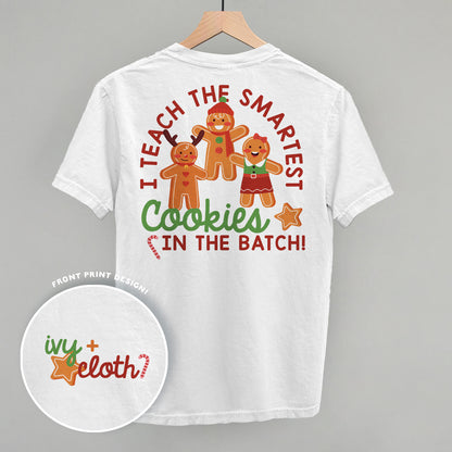 I Teach The Smartest Cookies In The Batch (Back Print)