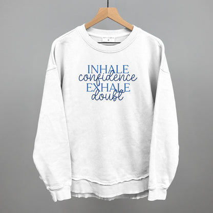 Inhale Confidence, Exhale Doubt