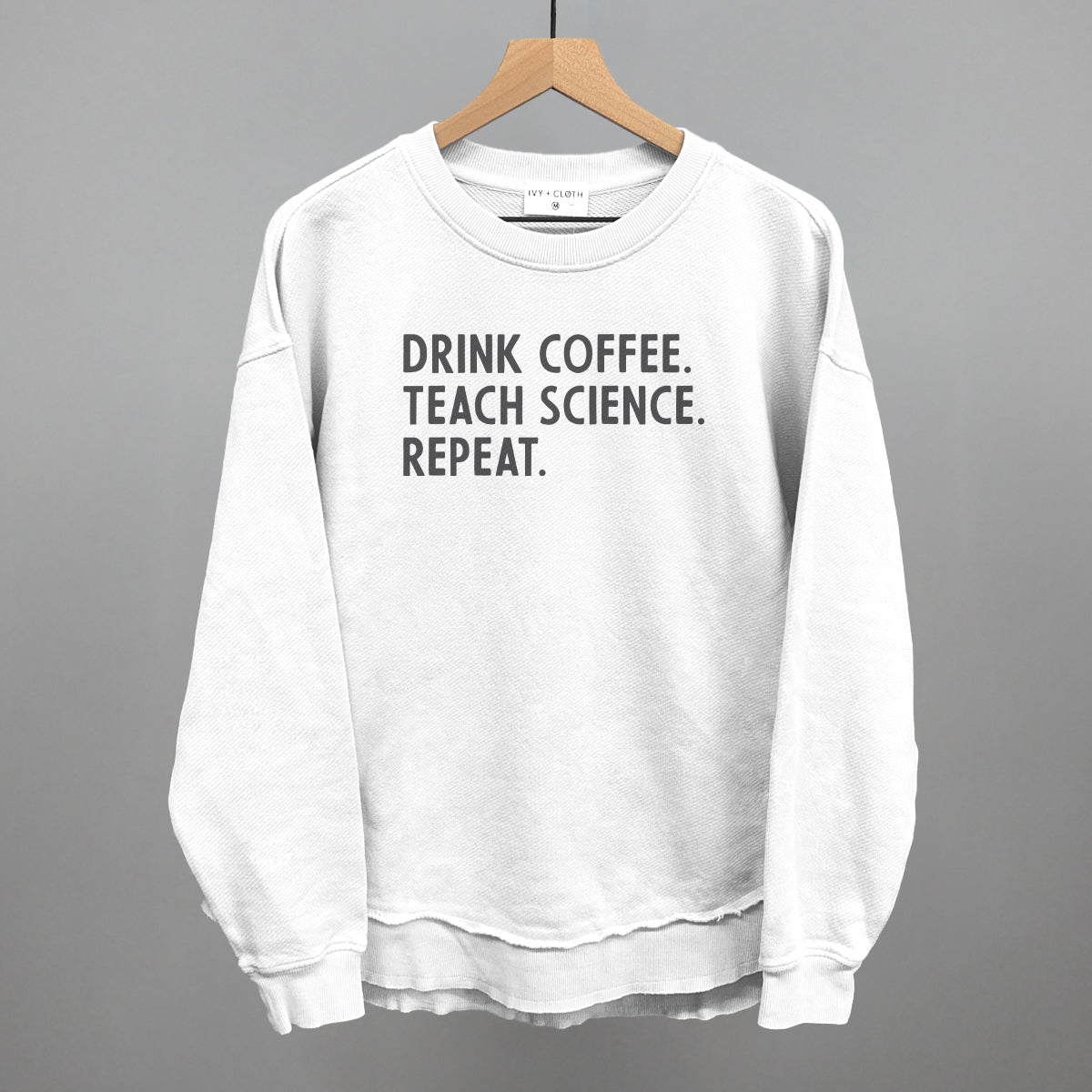 Drink Coffee Teach Science Repeat