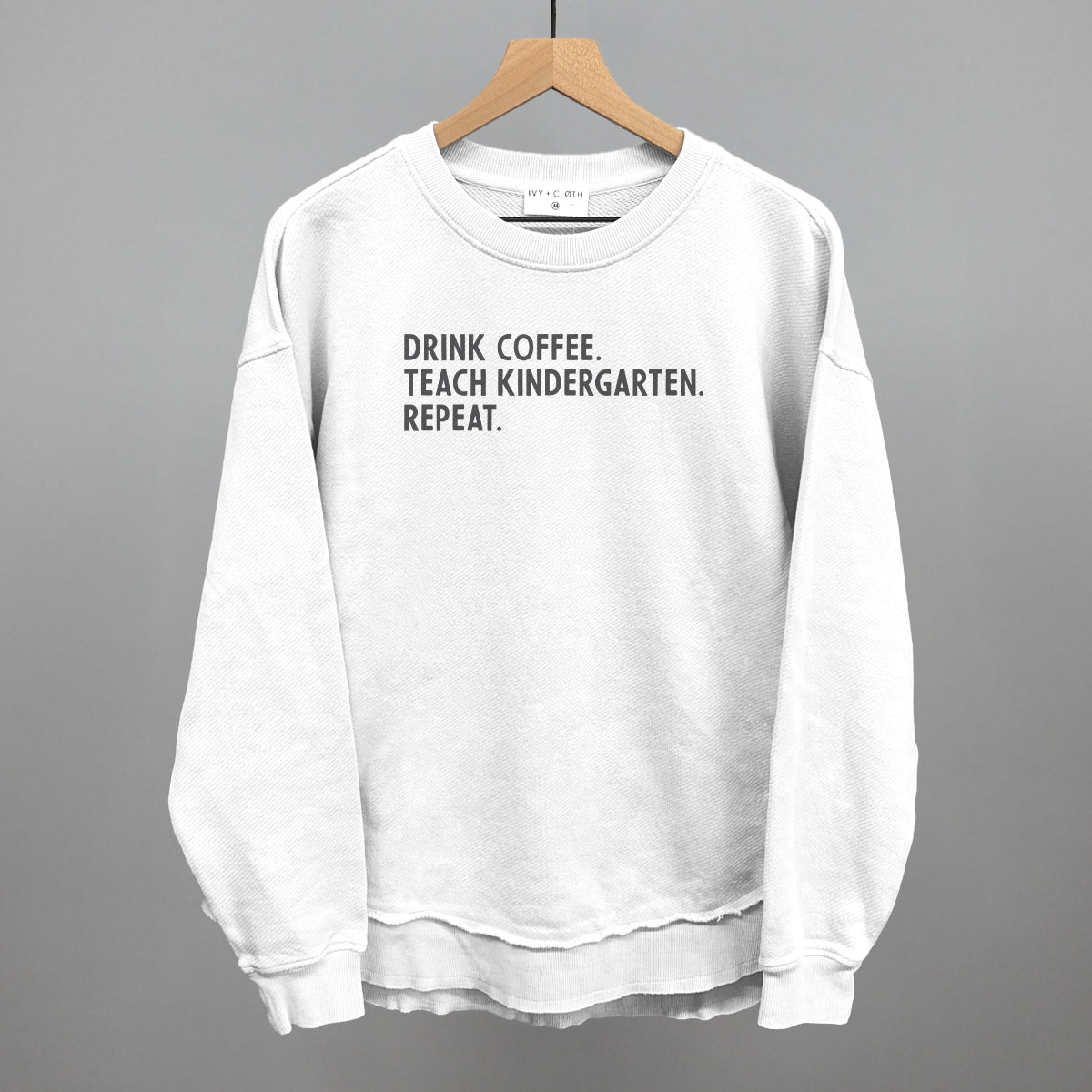 Drink Coffee Teach Kindergarten Repeat