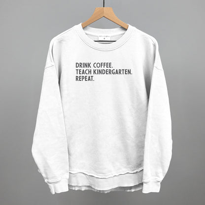 Drink Coffee Teach Kindergarten Repeat