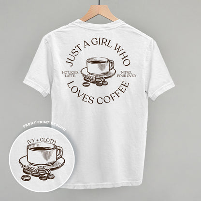Just A Girl Who Loves Coffee (Back Print)