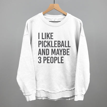 I Like Pickleball And Maybe 3 People