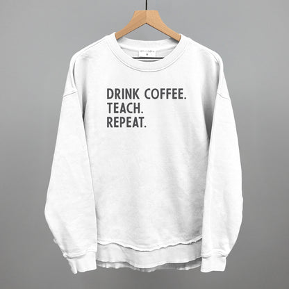 Drink Coffee Teach Repeat