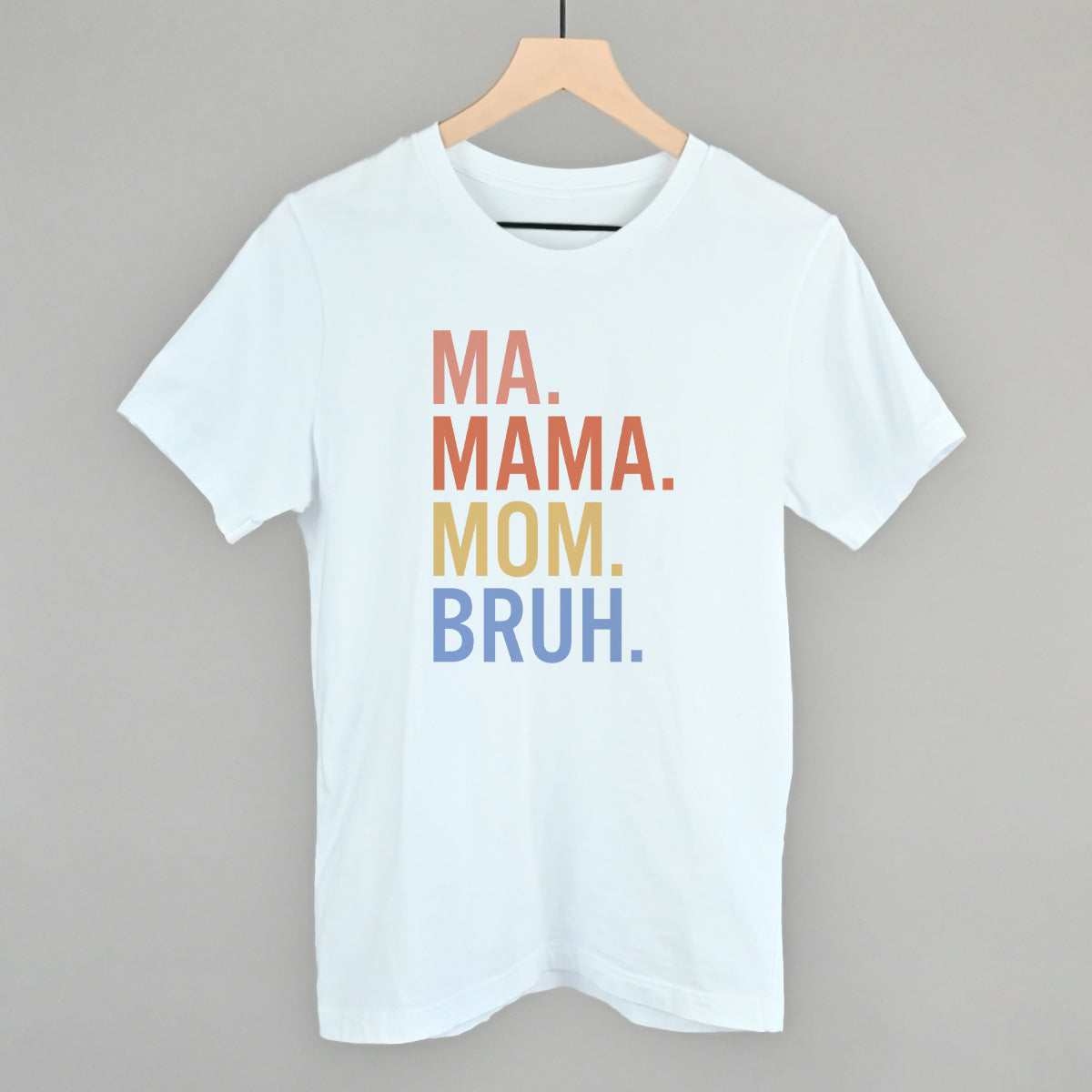 Ma Mama Mom Bruh Bold