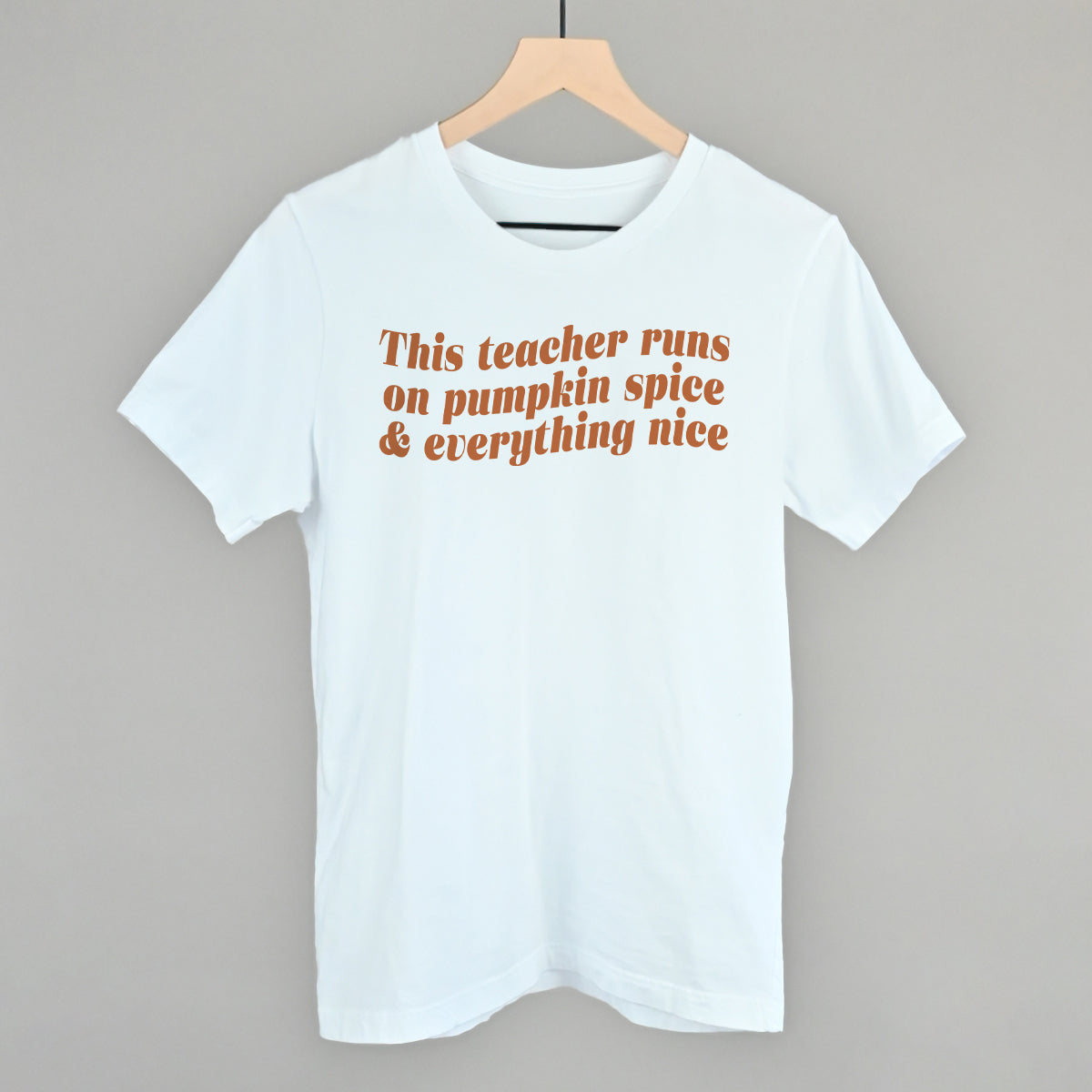This Teacher Runs On Pumpkin Spice