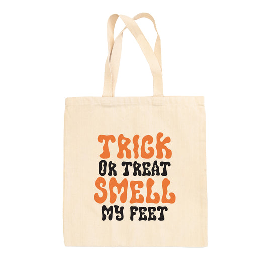 Trick Or Treat Smell My Feet Tote Bag
