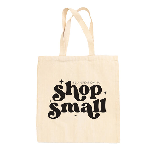 It's A Great Day To Shop Small Tote Bag